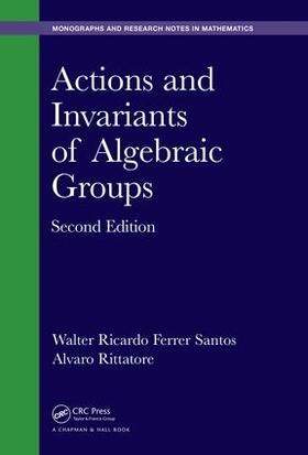 Ferrer Santos / Rittatore |  Actions and Invariants of Algebraic Groups | Buch |  Sack Fachmedien