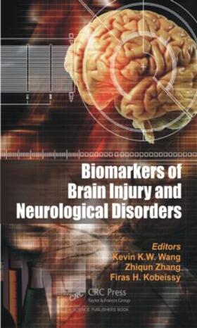 Wang / Zhang / Kobeissy |  Biomarkers of Brain Injury and Neurological Disorders | Buch |  Sack Fachmedien