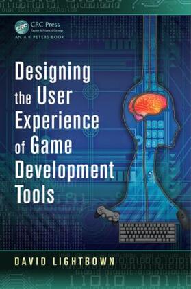 Lightbown |  Designing the User Experience of Game Development Tools | Buch |  Sack Fachmedien