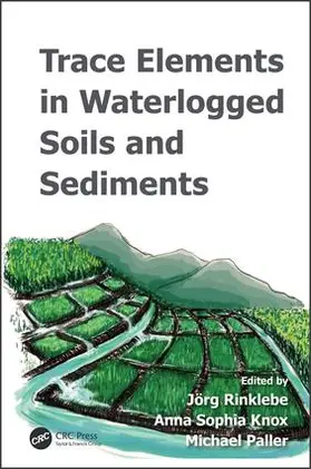 Rinklebe / Knox / Paller |  Trace Elements in Waterlogged Soils and Sediments | Buch |  Sack Fachmedien