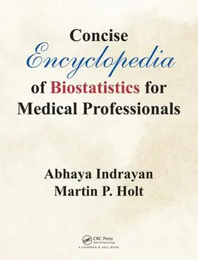 Indrayan / Holt |  Concise Encyclopedia of Biostatistics for Medical Professionals | Buch |  Sack Fachmedien