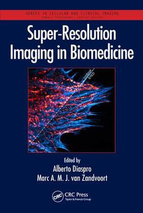 Diaspro / van Zandvoort |  Super-Resolution Imaging in Biomedicine | Buch |  Sack Fachmedien
