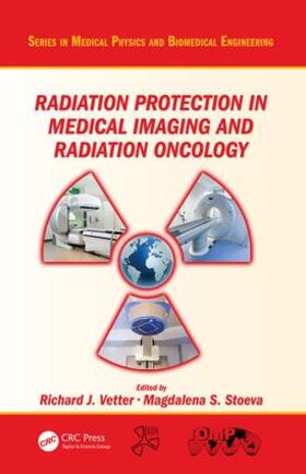 Vetter / Stoeva |  Radiation Protection in Medical Imaging and Radiation Oncology | Buch |  Sack Fachmedien