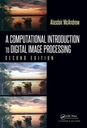 McAndrew |  A Computational Introduction to Digital Image Processing | Buch |  Sack Fachmedien