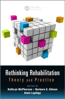 McPherson / Gibson / Leplege |  Rethinking Rehabilitation | Buch |  Sack Fachmedien