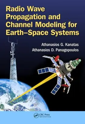 Kanatas / Panagopoulos |  Radio Wave Propagation and Channel Modeling for Earth-Space Systems | Buch |  Sack Fachmedien