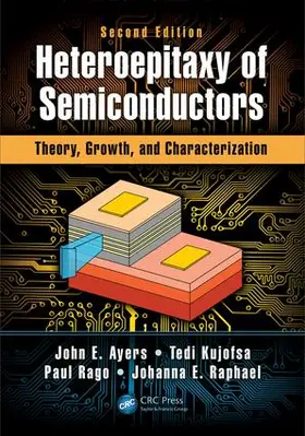 Ayers / Kujofsa / Rago |  Heteroepitaxy of Semiconductors | Buch |  Sack Fachmedien