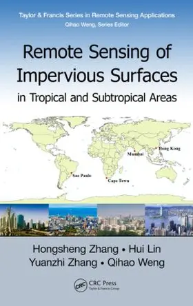 Zhang / Lin / Weng |  Remote Sensing of Impervious Surfaces in Tropical and Subtropical Areas | Buch |  Sack Fachmedien