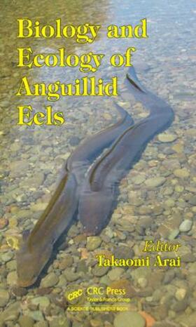 Arai |  Biology and Ecology of Anguillid Eels | Buch |  Sack Fachmedien