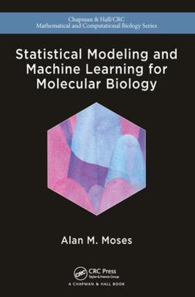 Moses |  Statistical Modeling and Machine Learning for Molecular Biology | Buch |  Sack Fachmedien
