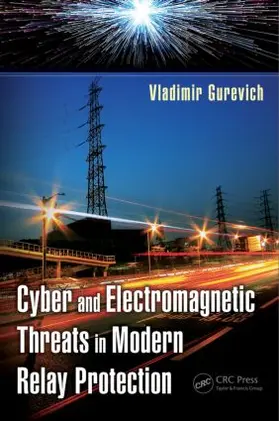 Gurevich |  Cyber and Electromagnetic Threats in Modern Relay Protection | Buch |  Sack Fachmedien