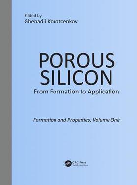Korotcenkov |  Porous Silicon:  From Formation to Application:  Formation and Properties, Volume One | Buch |  Sack Fachmedien