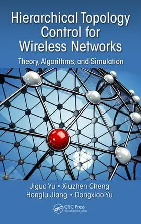 Yu / Xiuzhen / Honglu |  Hierarchical Topology Control for Wireless Networks | Buch |  Sack Fachmedien