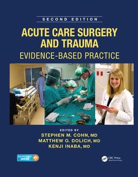 Cohn, MD / Dolich MD / Inaba MD |  Acute Care Surgery and Trauma: Evidence-Based Practice, Second Edition | Buch |  Sack Fachmedien