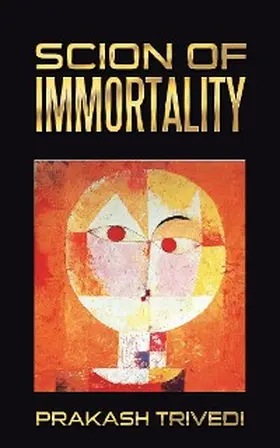 Trivedi |  Scion of Immortality | eBook | Sack Fachmedien