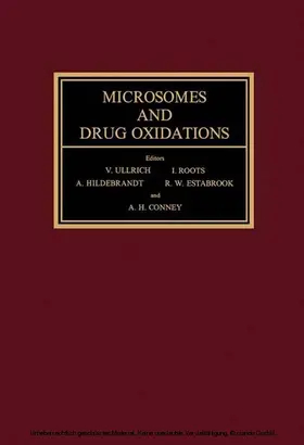 Ullrich / Hildebrandt / Roots |  Microsomes and Drug Oxidations | eBook | Sack Fachmedien