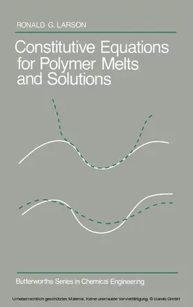 Larson / Brenner |  Constitutive Equations for Polymer Melts and Solutions | eBook | Sack Fachmedien