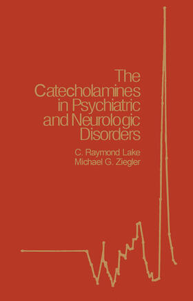 Lake / Ziegler |  The Catecholamines in Psychiatric and Neurologic Disorders | eBook | Sack Fachmedien