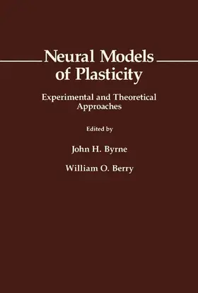 Byrne / Berry |  Neural Models of Plasticity | eBook | Sack Fachmedien