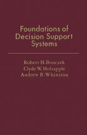 Bonczek / Holsapple / Whinston |  Foundations of Decision Support Systems | eBook | Sack Fachmedien