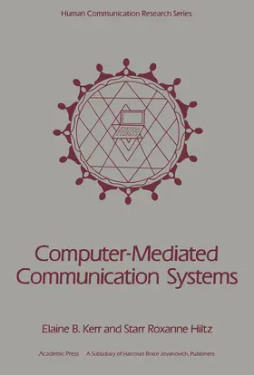 Kerr / Hiltz / Monge |  Computer-Mediated Communication Systems | eBook | Sack Fachmedien