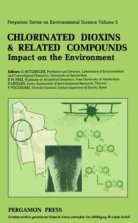 Hutzinger / Frei / Merian |  Chlorinated Dioxins & Related Compounds | eBook | Sack Fachmedien