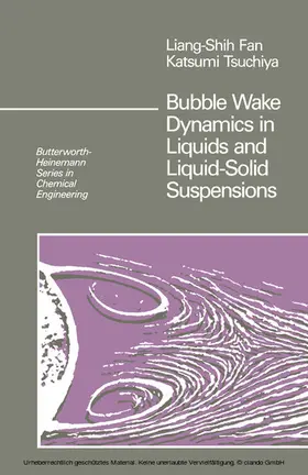 Fan / Tsuchiya / Brenner |  Bubble Wake Dynamics in Liquids and Liquid-Solid Suspensions | eBook | Sack Fachmedien