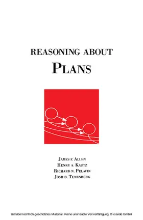 Allen / Kautz / Pelavin |  Reasoning About Plans | eBook | Sack Fachmedien