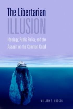Hudson |  The Libertarian Illusion | eBook | Sack Fachmedien