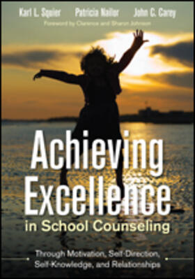 Squier / Nailor / Carey |  Achieving Excellence in School Counseling through Motivation, Self-Direction, Self-Knowledge and Relationships | Buch |  Sack Fachmedien