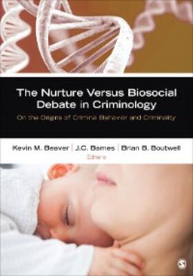 Beaver / Barnes / Boutwell |  The Nurture Versus Biosocial Debate in Criminology | eBook | Sack Fachmedien