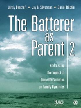 Bancroft / Silverman / Ritchie |  The Batterer as Parent | eBook | Sack Fachmedien