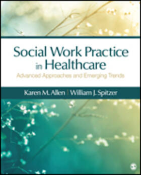 Allen / Spitzer |  Social Work Practice in Healthcare | Buch |  Sack Fachmedien