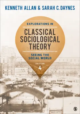 Allan / Daynes |  Explorations in Classical Sociological Theory | Buch |  Sack Fachmedien