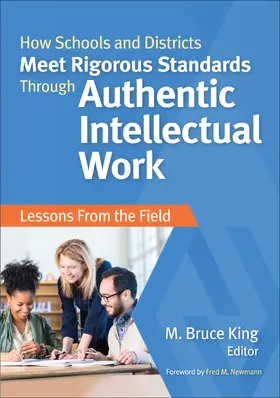 King |  How Schools and Districts Meet Rigorous Standards Through Authentic Intellectual Work | Buch |  Sack Fachmedien