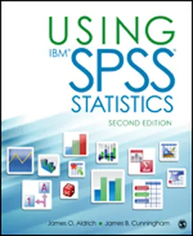 Aldrich / Cunningham |  Using Ibm(r) Spss(r) Statistics: An Interactive Hands-On Approach | Buch |  Sack Fachmedien