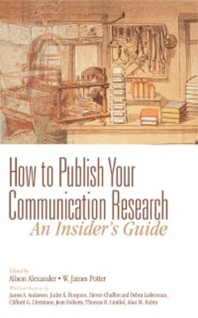 Alexander / Potter |  How to Publish Your Communication Research: An Insider’s Guide | eBook | Sack Fachmedien