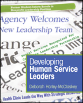 Harley-McClaskey |  Developing Human Service Leaders | Buch |  Sack Fachmedien