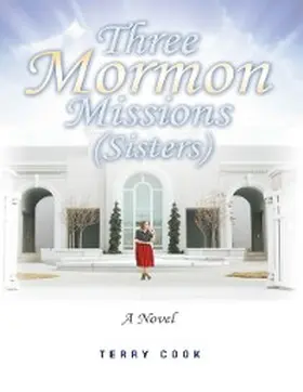 Cook |  Three Mormon Missions (Sisters) | eBook | Sack Fachmedien