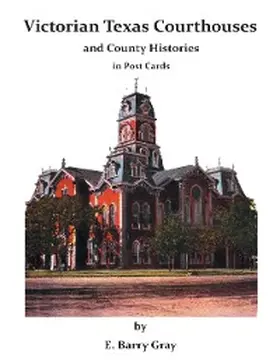 Gray |  Victorian Texas Courthouses: And County Histories In Post Cards | eBook | Sack Fachmedien