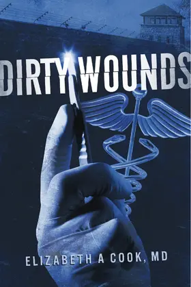 Elizabeth A Cook / MD |  Dirty Wounds | eBook | Sack Fachmedien