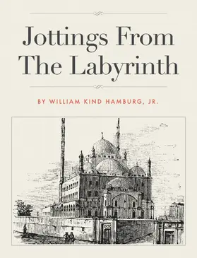 William Kind Hamburg / Jr |  Jottings From The Labyrinth | eBook | Sack Fachmedien