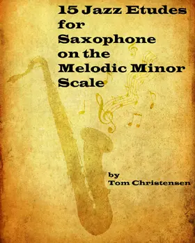 Christensen |  15 Jazz Etudes for Saxophone on the Melodic Minor Scale | eBook | Sack Fachmedien