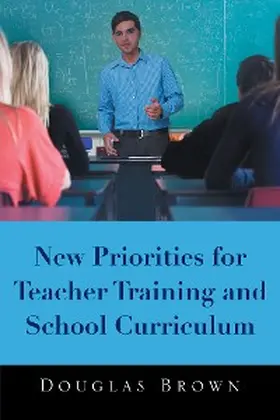 Brown |  New Priorities for Teacher Training and School Curriculum | eBook | Sack Fachmedien