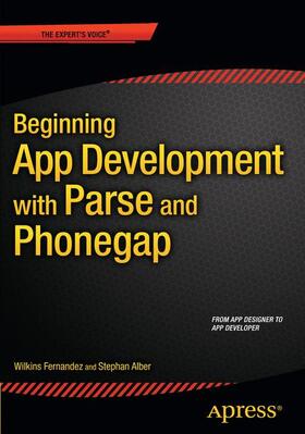 Fernandez / Alber |  Beginning App Development with Parse and PhoneGap | Buch |  Sack Fachmedien
