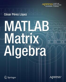 Lopez |  MATLAB Matrix Algebra | Buch |  Sack Fachmedien
