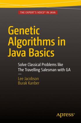 Kanber / Jacobson |  Genetic Algorithms in Java Basics | Buch |  Sack Fachmedien