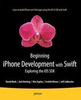 Topley / Olsson / Nutting |  Beginning iPhone Development with Swift | Buch |  Sack Fachmedien
