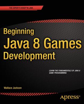 Jackson |  Beginning Java 8 Games Development | Buch |  Sack Fachmedien