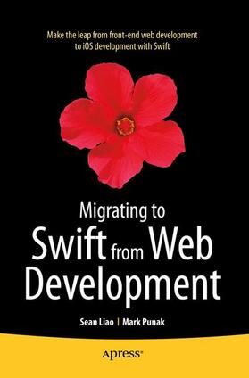 Liao / Nemec / Punak |  Migrating to Swift from Web Development | Buch |  Sack Fachmedien